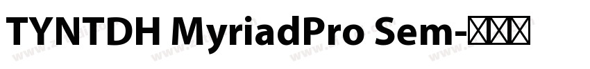 TYNTDH MyriadPro Sem字体转换